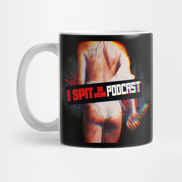 I Spit on Your Podcast by Spinsters of Horror